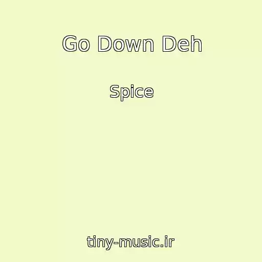 کاور آهنگ Go Down Deh از Spice