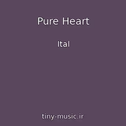 کاور آهنگ Pure Heart از Ital