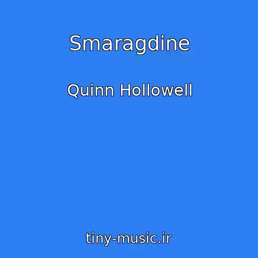 کاور آهنگ Smaragdine از Quinn Hollowell