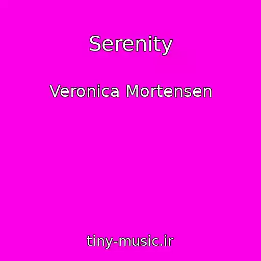 کاور آهنگ Serenity از Veronica Mortensen