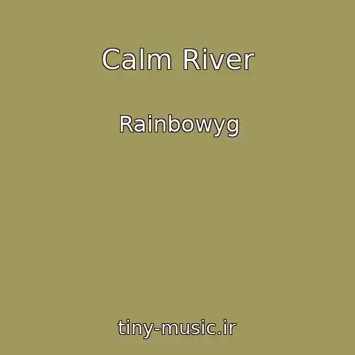 کاور آهنگ Calm River از Rainbowyg