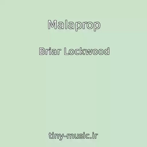 کاور آهنگ Malaprop از Briar Lockwood