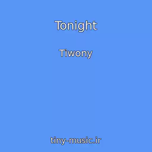 کاور آهنگ Tonight از Tiwony