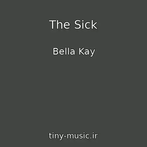 کاور آهنگ The Sick از Bella Kay