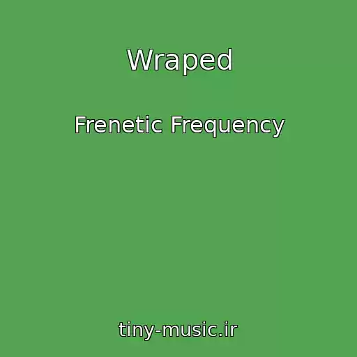کاور آهنگ Wraped از Frenetic Frequency