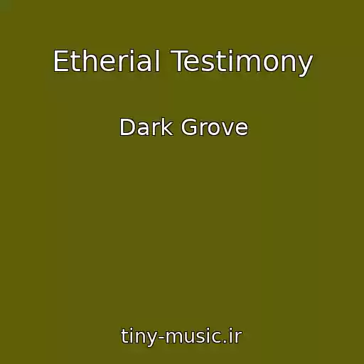 کاور آهنگ Etherial Testimony از Dark Grove