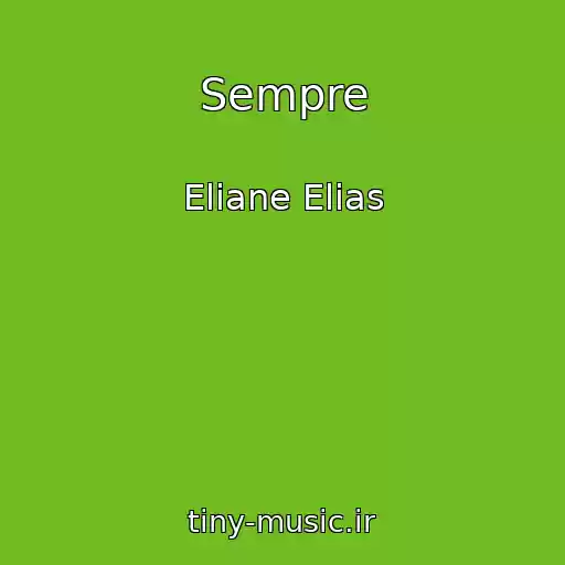 کاور آهنگ Sempre از Eliane Elias