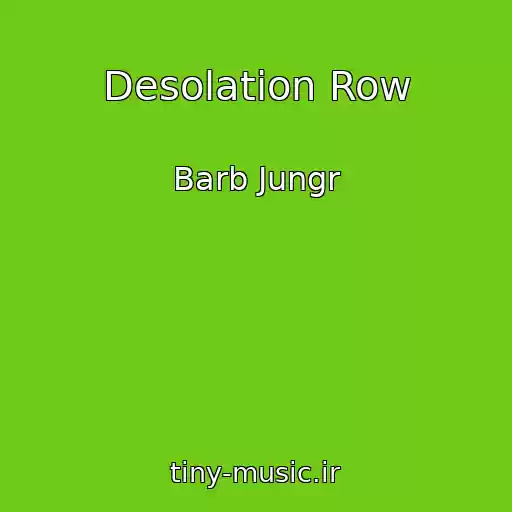 کاور آهنگ Desolation Row از Barb Jungr