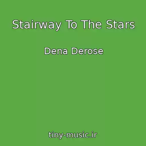 کاور آهنگ Stairway To The Stars از Dena Derose