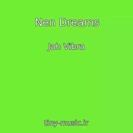 کاور آهنگ Nen Dreams از Jah Vibra
