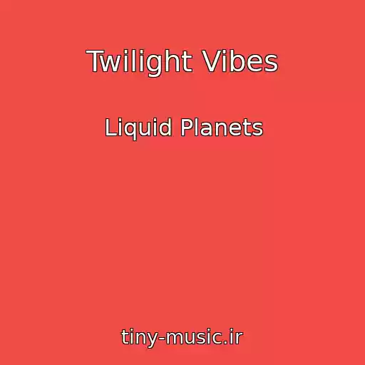 کاور آهنگ Twilight Vibes از Liquid Planets