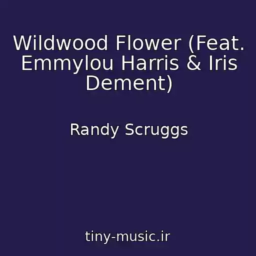 کاور آهنگ Wildwood Flower (Feat. Emmylou Harris & Iris Dement) از Randy Scruggs