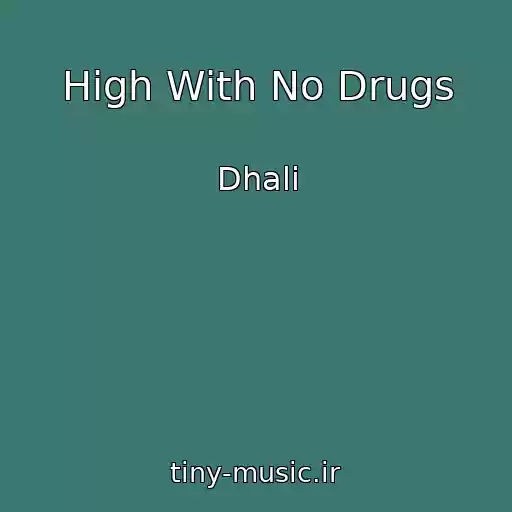 کاور آهنگ High With No Drugs از Dhali