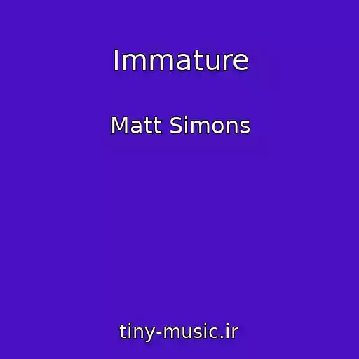 کاور آهنگ Immature از Matt Simons