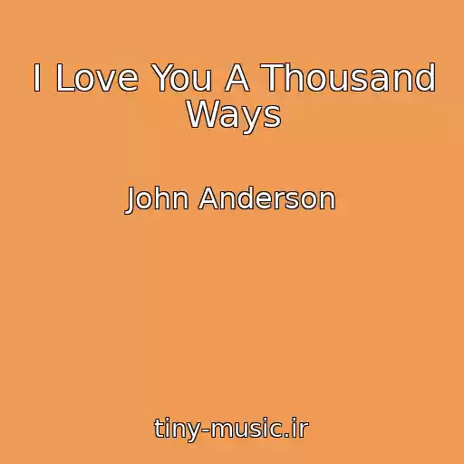 کاور آهنگ I Love You A Thousand Ways از John Anderson