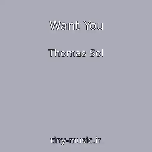 کاور آهنگ Want You از Thomas Sol