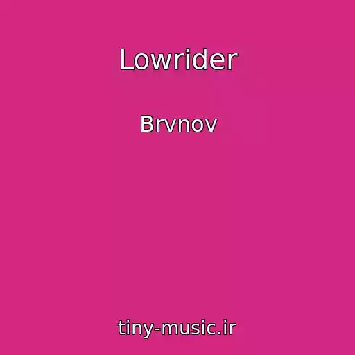کاور آهنگ Lowrider از Brvnov