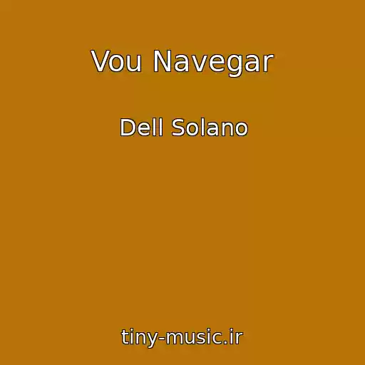 کاور آهنگ Vou Navegar از Dell Solano