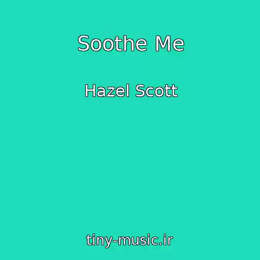 کاور آهنگ Soothe Me از Hazel Scott