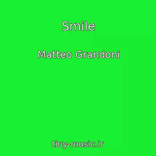 کاور آهنگ Smile از Matteo Grandoni