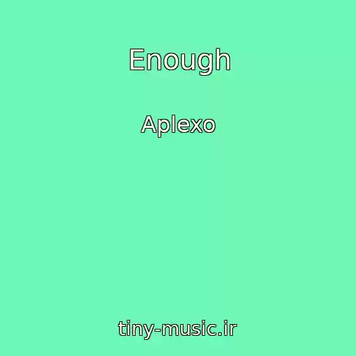 کاور آهنگ Enough از Aplexo