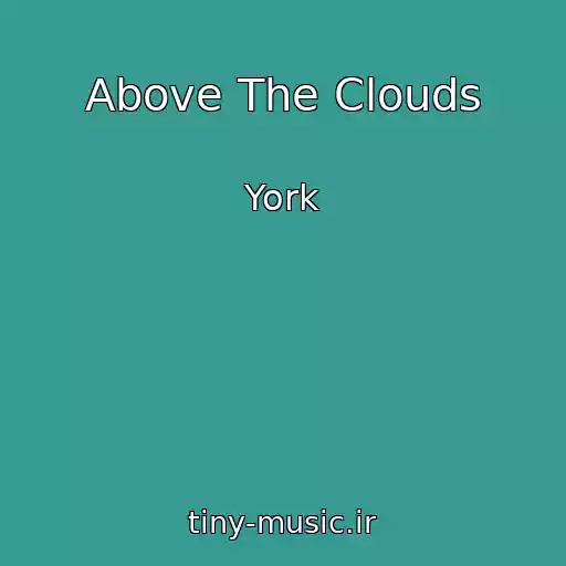 کاور آهنگ Above The Clouds از York