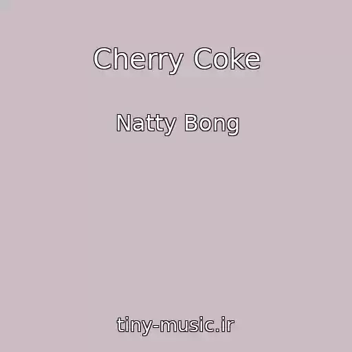 کاور آهنگ Cherry Coke از Natty Bong