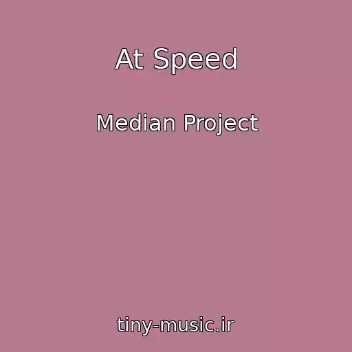 کاور آهنگ At Speed از Median Project