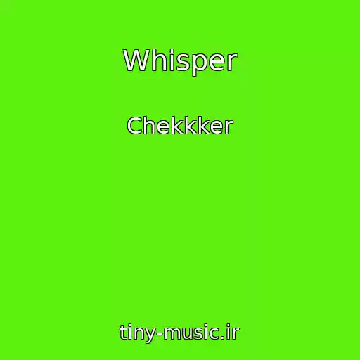 کاور آهنگ Whisper از Chekkker