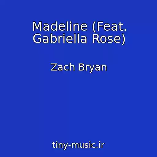 کاور آهنگ Madeline (Feat. Gabriella Rose) از Zach Bryan