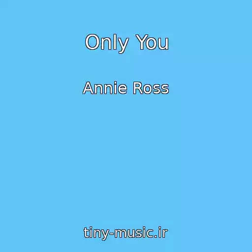 کاور آهنگ Only You از Annie Ross