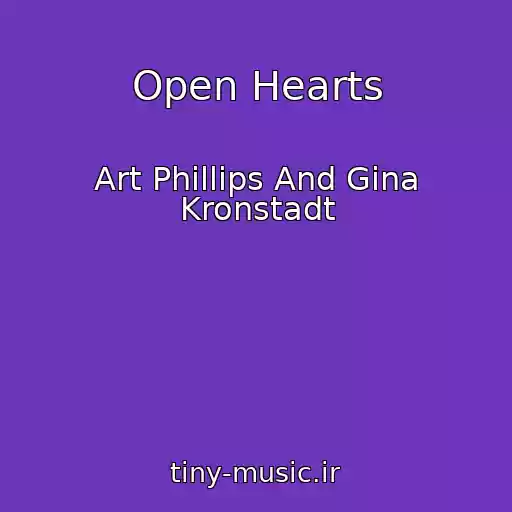 کاور آهنگ Open Hearts از Art Phillips And Gina Kronstadt