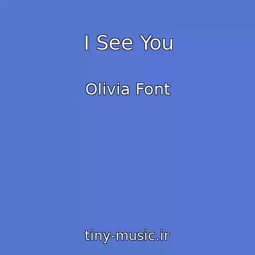 کاور آهنگ I See You از Olivia Font