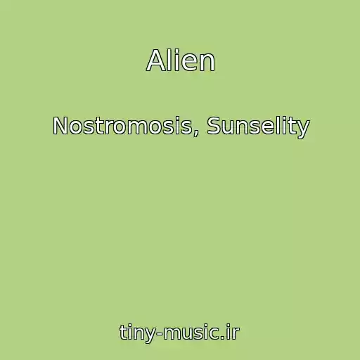 کاور آهنگ Alien از Nostromosis, Sunselity