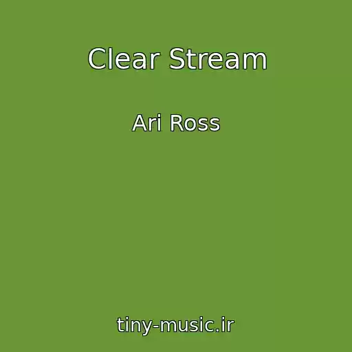 کاور آهنگ Clear Stream از Ari Ross