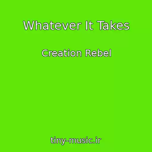 کاور آهنگ Whatever It Takes از Creation Rebel