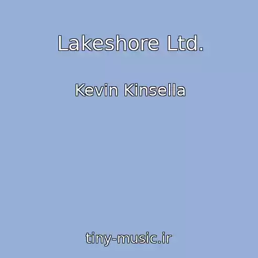 کاور آهنگ Lakeshore Ltd. از Kevin Kinsella