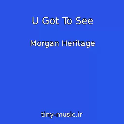 کاور آهنگ U Got To See از Morgan Heritage