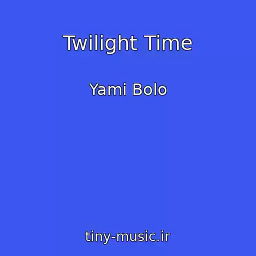 کاور آهنگ Twilight Time از Yami Bolo