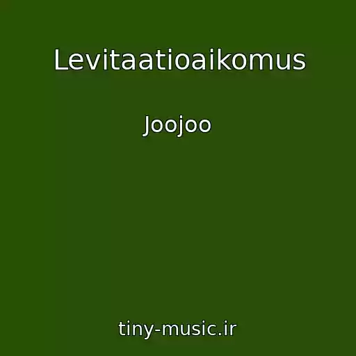 کاور آهنگ Levitaatioaikomus از Joojoo