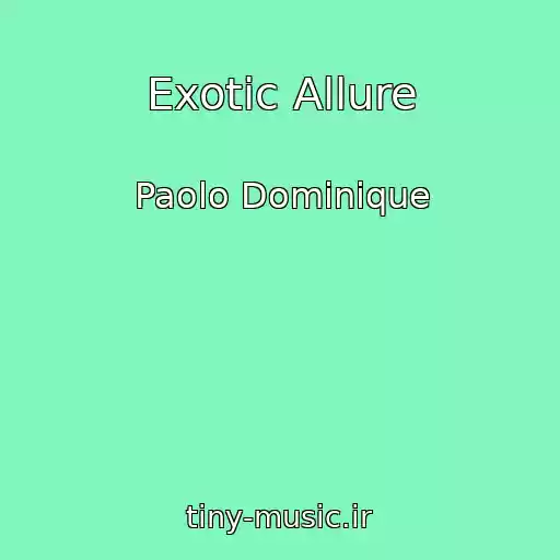 کاور آهنگ Exotic Allure از Paolo Dominique