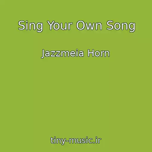 کاور آهنگ Sing Your Own Song از Jazzmeia Horn