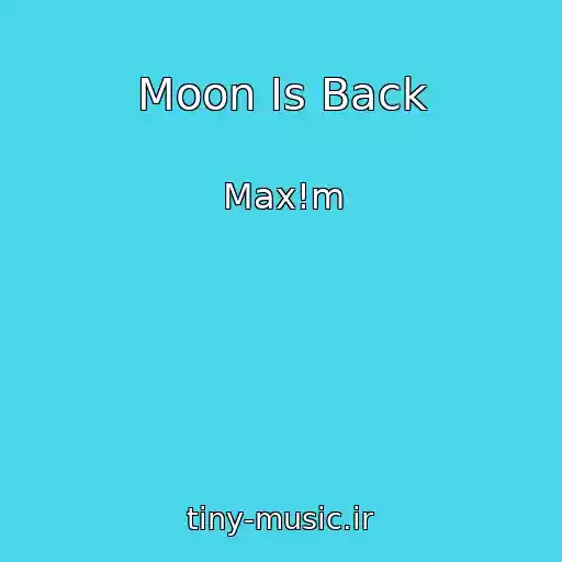 کاور آهنگ Moon Is Back از Max!m