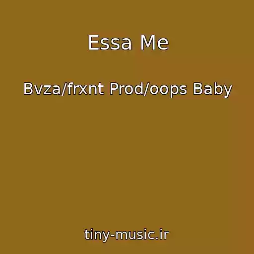 کاور آهنگ Essa Me از Bvza/frxnt Prod/oops Baby