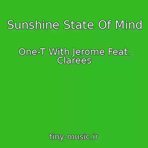کاور آهنگ Sunshine State Of Mind از One-T With Jerome Feat. Clarees