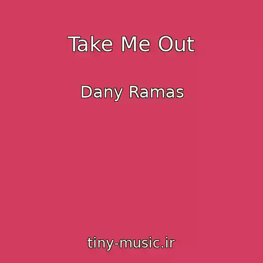 کاور آهنگ Take Me Out از Dany Ramas