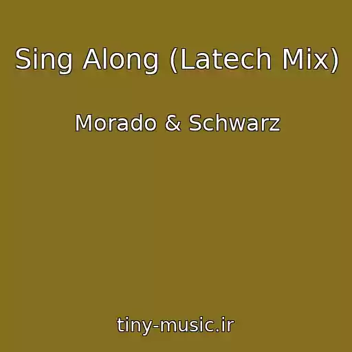 کاور آهنگ Sing Along (Latech Mix) از Morado & Schwarz