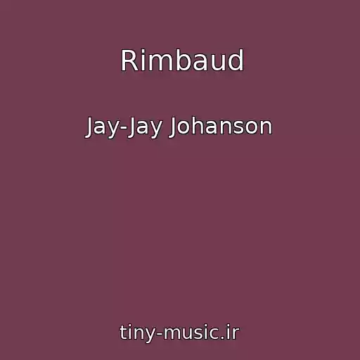 کاور آهنگ Rimbaud از Jay-Jay Johanson