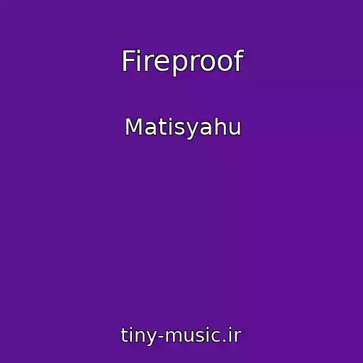 کاور آهنگ Fireproof از Matisyahu