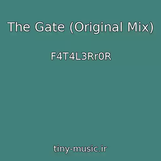 کاور آهنگ The Gate (Original Mix) از F4T4L3Rr0R